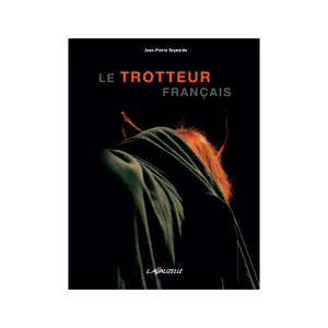 LE TROTTEUR FRANCAIS - Jean Pierre Reynaldo