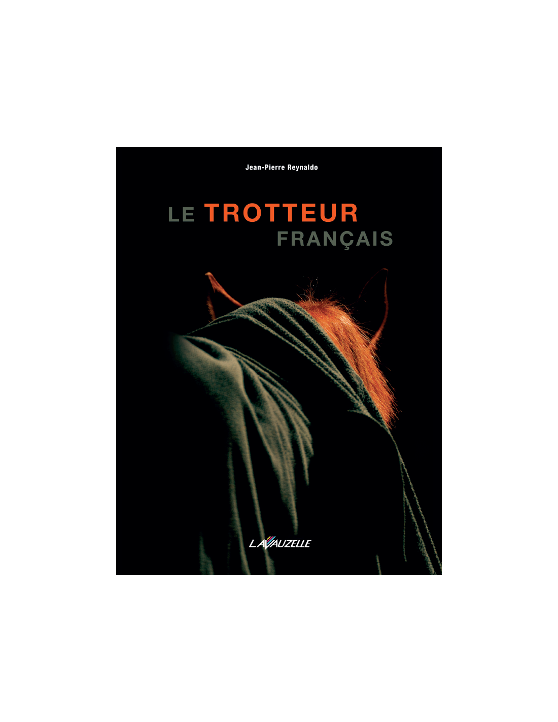LE TROTTEUR FRANCAIS - Jean Pierre Reynaldo
